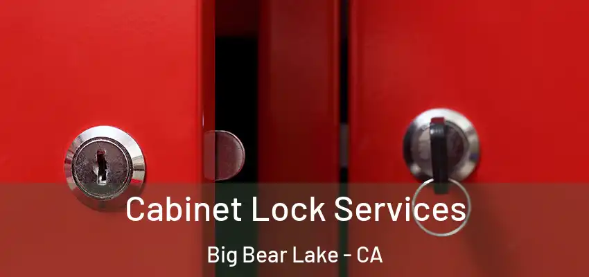  Cabinet Lock Services Big Bear Lake - CA