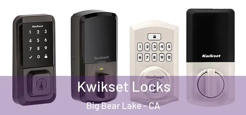  Kwikset Locks Big Bear Lake - CA
